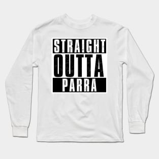 STRAIGHT OUTTA PARRA Long Sleeve T-Shirt